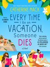 Cover image for Every Time I Go on Vacation, Someone Dies
